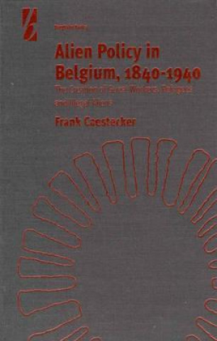 Kniha Alien Policy in Belgium, 1840-1940 Frank Caestecker