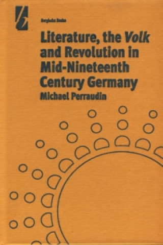 Book Literature, the 'Volk' and the Revolution in Mid-19th Century Germany Michael Perraudin