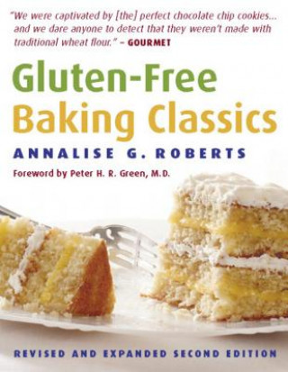 Könyv Gluten-Free Baking Classics Annalise G. Roberts