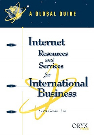 Kniha Internet Resources and Services for International Business Lewis-Guodo Liu