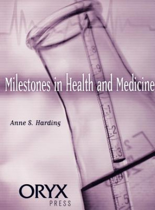 Könyv Milestones in Health and Medicine Anne S. Harding