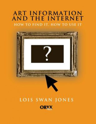 Könyv Art Information and the Internet Lois Swan Jones