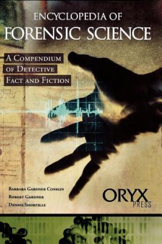 Kniha Encyclopedia of Forensic Science Barbara Conklin Gardner