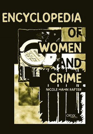 Könyv Encyclopedia of Women and Crime Nicole Hahn Rafter