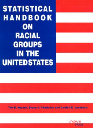 Książka Statistical Handbook on Racial Groups in the United States Bruce A. Chadwick