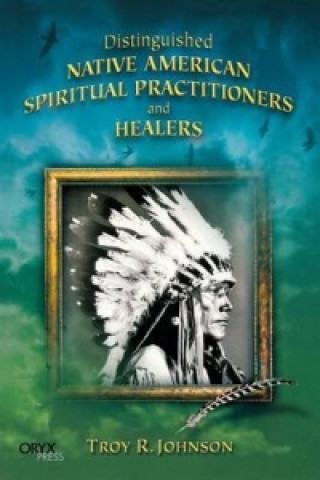 Book Distinguished Native American Spiritual Practitioners and Healers Troy R. Johnson