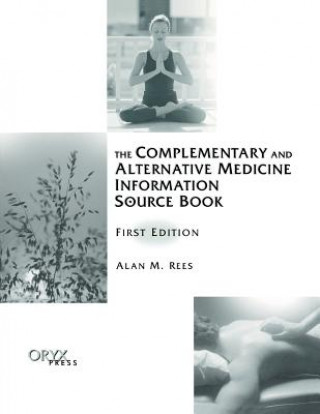 Knjiga Complementary and Alternative Medicine Information Source Book Alan Rees
