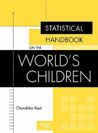 Kniha Statistical Handbook on the World's Children Chandrika Kaul
