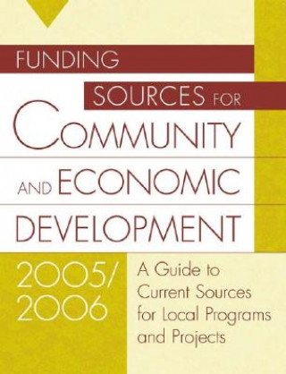 Książka Funding Sources for Community and Economic Development 2005/2006 [Grants Program]