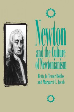 Kniha Newton and the Culture of Newtonianism Margaret C. Jacob