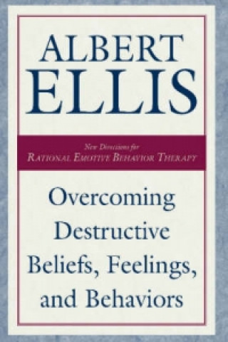 Carte Overcoming Destructive Beliefs Albert Ellis