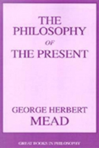 Livre Philosophy of the Present George Herbert Mead