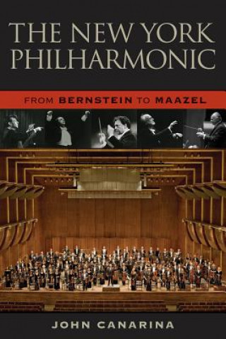 Carte New York Philharmonic, from Bernstein to Maazel John Canarina
