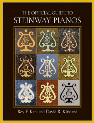 Kniha Official Guide to Steinway Pianos Roy F. Kehl