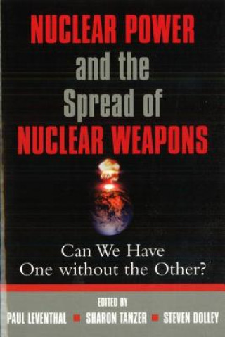 Knjiga Nuclear Power and the Spread of Nuclear Weapons Paul Leventhal