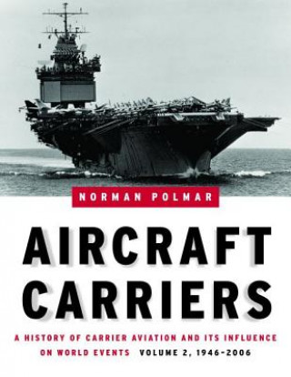 Kniha Aircraft Carriers - Volume 2 Norman Polmar