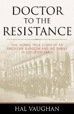 Buch Doctor to the Resistance Hal Vaughan