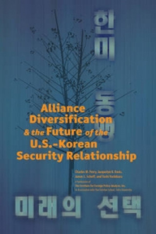 Kniha Alliance Diversification and the Future of the U.S.-Korean Security Relationship Charles M. Perry