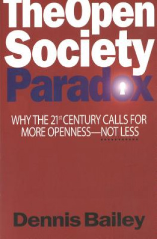 Carte Open Society Paradox Dennis Bailey