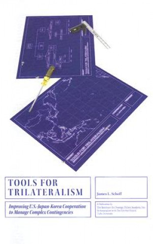 Книга Tools for Trilateralism James L Schoff