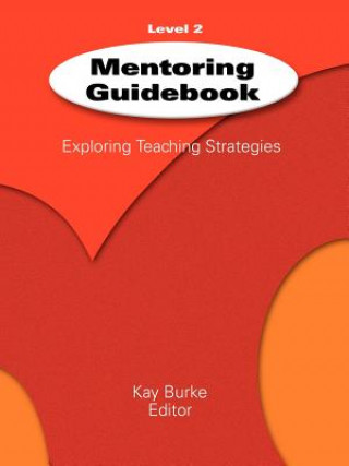 Könyv Mentoring Guidebook Level 2 Kathleen (Kay) B. Burke