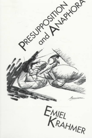 Carte Presupposition and Anaphora Emiel Jacques Krahmer