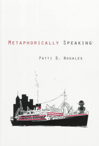 Könyv Metaphorically Speaking Patti Nogales