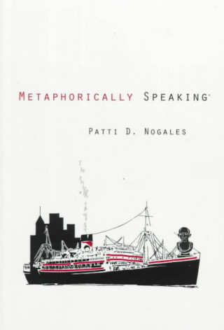 Livre Metaphorically Speaking Patti Nogales