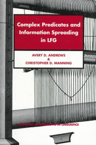 Книга Complex Predicates and Information Spreading in LFG Avery D. Andrews