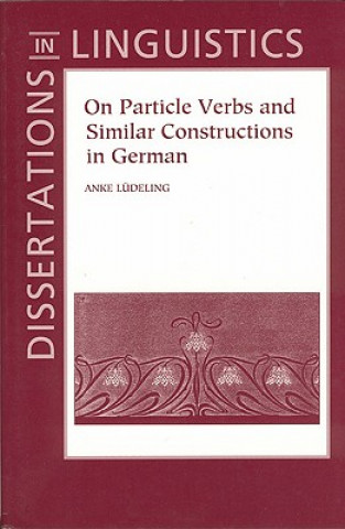 Kniha On Particle Verbs and Similar Constructions in German Anke Ludeling