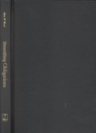 Kniha Unsettling Obligations Allen W. Wood