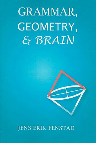 Carte Grammar, Geometry, and Brain Jens Erik Fenstad