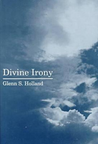 Kniha Divine Irony Glenn S. Holland