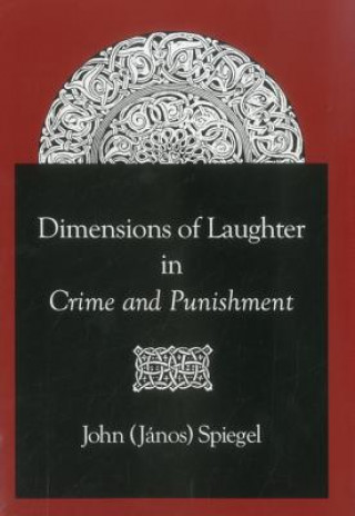 Książka Dimensions of Laughter in Crime and Punishment John Spiegel