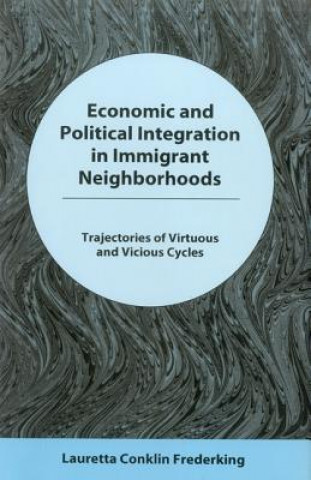 Kniha Economic and Political Integration in Immigrant Neighborhoods Lauretta Conklin Frederking