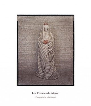 Kniha Femmes Du Maroc Lalla Essaydi