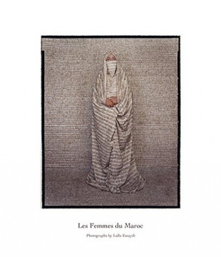 Livre Femmes Du Maroc Lalla Essaydi