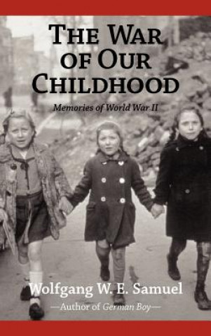 Könyv War of Our Childhood Wolfgang W E Samuel