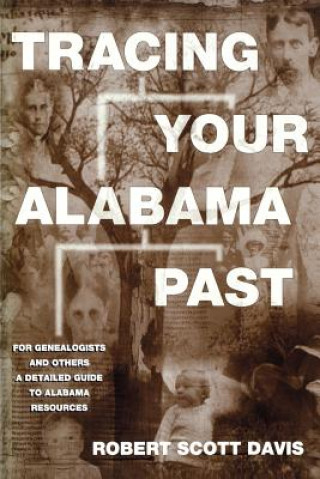 Carte Tracing Your Alabama Past Robert Scott Davis