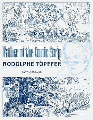 Книга Father of the Comic Strip David Kunzle