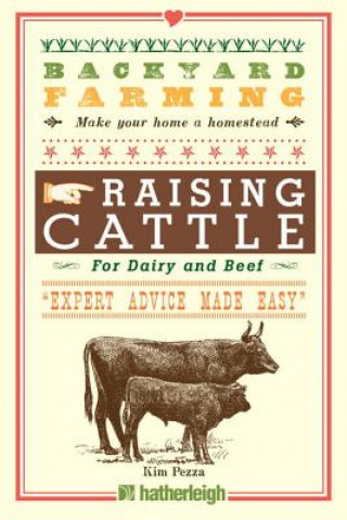 Livre Backyard Farming: Raising Cattle For Dairy And Beef Kim Pezza