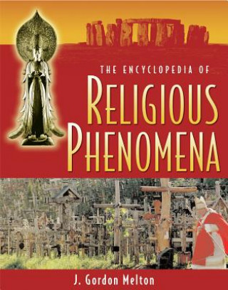 Kniha Encyclopedia Of Religious Phenomena J. Gordon Melton