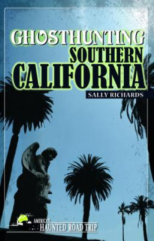 Kniha Ghosthunting Southern California Sally Richards