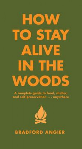 Book How To Stay Alive In The Woods Bradford Angier