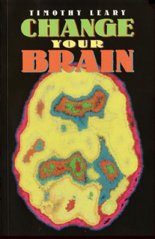 Книга Change Your Brain Timothy Leary