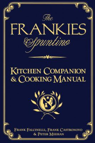 Carte Frankies Spuntino Kitchen Companion & Cooking Manual Frank Falcinelli
