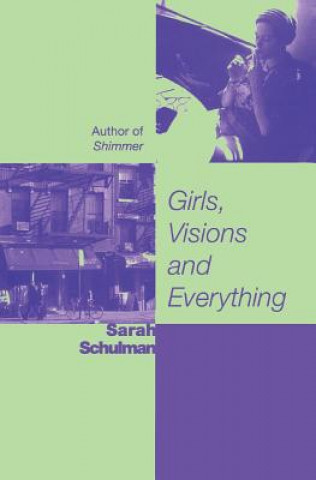 Kniha Girls, Visions and Everything Sarah Schulman