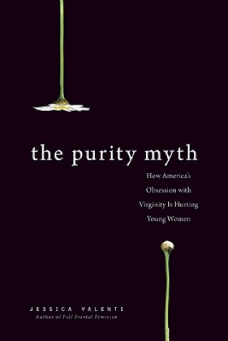 Книга Purity Myth Jessica Valenti