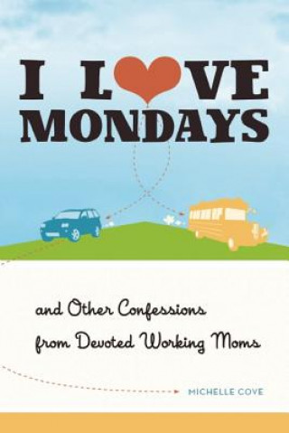 Kniha I Love Mondays Michelle Cove