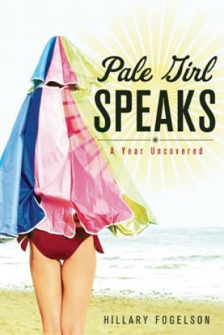 Kniha Pale Girl Speaks Hillary Fogelson